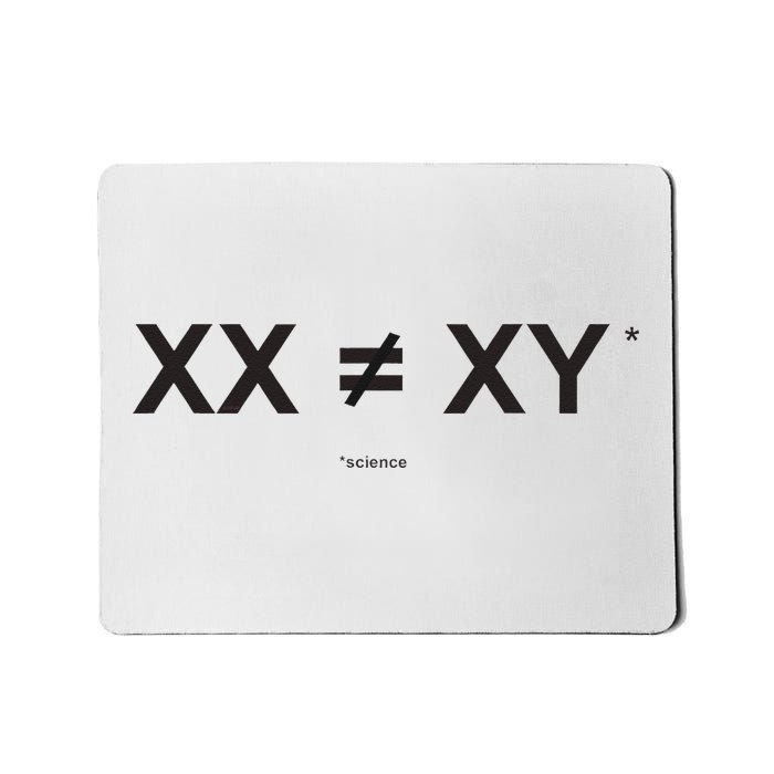 XX Is Not The Same As XY Science (Genetics Chromasome) (C) Mousepad