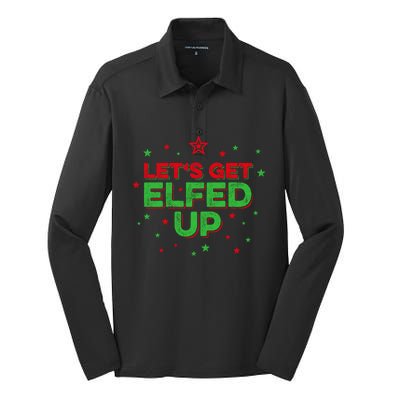 Xmas Ing Team Christmas Party Squad Meaningful Gift Lets Get Elfed Up Gift Silk Touch Performance Long Sleeve Polo