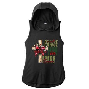 Xmas I Will Praise Him In Every Season Psalm 1462 Ladies PosiCharge Tri-Blend Wicking Draft Hoodie Tank