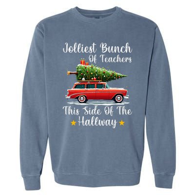 Xmas Jolliest Bunch Of Teachers This Side Of The Hallway Garment-Dyed Sweatshirt