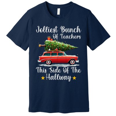 Xmas Jolliest Bunch Of Teachers This Side Of The Hallway Premium T-Shirt