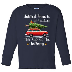 Xmas Jolliest Bunch Of Teachers This Side Of The Hallway Toddler Long Sleeve Shirt