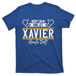 Xavier Keep Calm And Let Xavier Handle That Gift T-Shirt