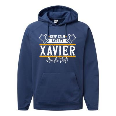 Xavier Keep Calm And Let Xavier Handle That Gift Performance Fleece Hoodie