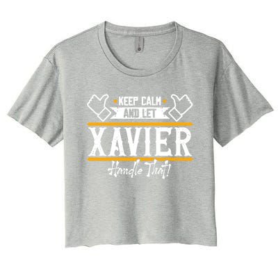 Xavier Keep Calm And Let Xavier Handle That Gift Women's Crop Top Tee