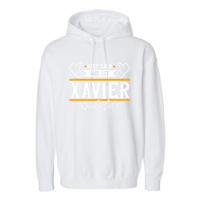 Xavier Keep Calm And Let Xavier Handle That Gift Garment-Dyed Fleece Hoodie