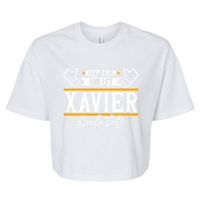 Xavier Keep Calm And Let Xavier Handle That Gift Bella+Canvas Jersey Crop Tee