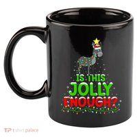 Xmas Lighting Is This Jolly Enough Mule Christmas Tree Gift 11oz C Handle Ceramic Mug