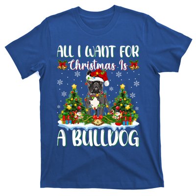 Xmas Lighting Santa All I Want For Christmas Is A Bulldog Gift T-Shirt