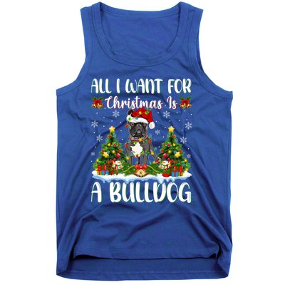 Xmas Lighting Santa All I Want For Christmas Is A Bulldog Gift Tank Top