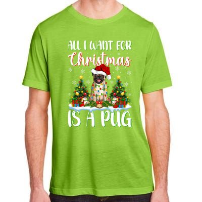 Xmas Lighting Santa All I Want For Christmas Is A Pug Meaningful Gift Adult ChromaSoft Performance T-Shirt