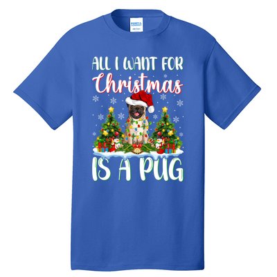 Xmas Lighting Santa All I Want For Christmas Is A Pug Meaningful Gift Tall T-Shirt