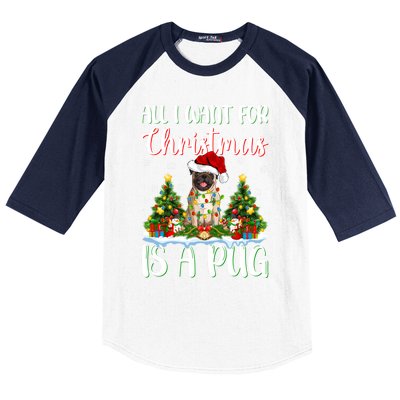 Xmas Lighting Santa All I Want For Christmas Is A Pug Meaningful Gift Baseball Sleeve Shirt