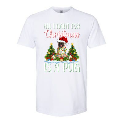 Xmas Lighting Santa All I Want For Christmas Is A Pug Meaningful Gift Softstyle CVC T-Shirt