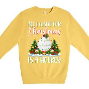 Xmas Lighting Santa All I Want For Christmas Is A Hockey Gift Premium Crewneck Sweatshirt