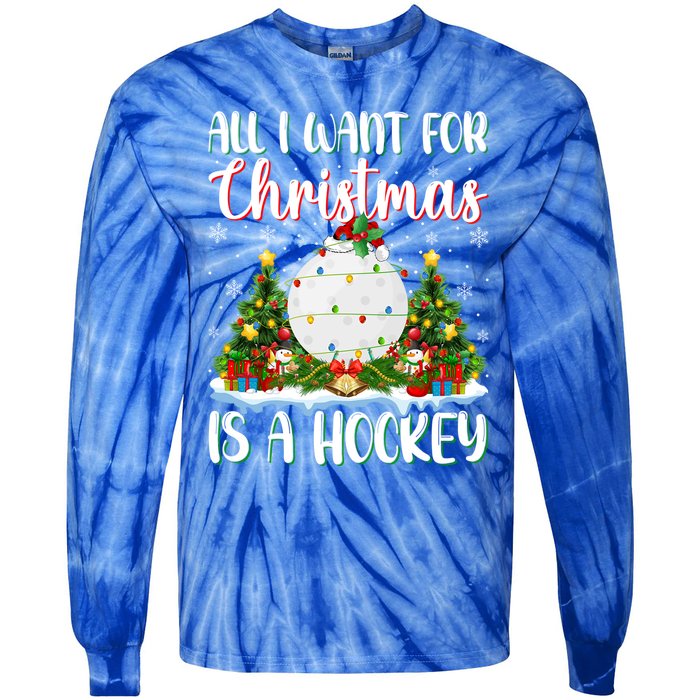 Xmas Lighting Santa All I Want For Christmas Is A Hockey Gift Tie-Dye Long Sleeve Shirt