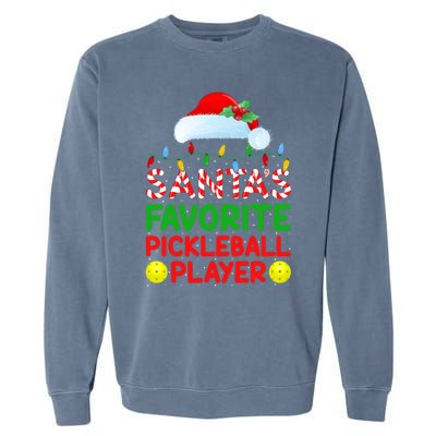 Xmas Lighting SantaS Favorite Pickleball Player Christmas Gift Garment-Dyed Sweatshirt