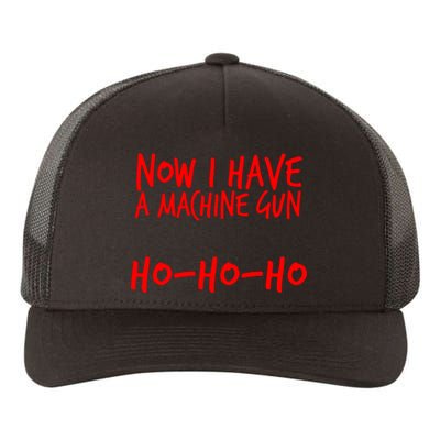 Xmas Now I Have a Machine Gun HO-HO-HO Christmas Yupoong Adult 5-Panel Trucker Hat