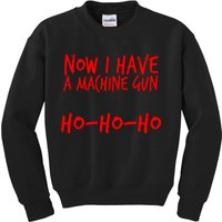 Xmas Now I Have a Machine Gun HO-HO-HO Christmas Kids Sweatshirt