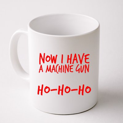 Xmas Now I Have a Machine Gun HO-HO-HO Christmas Coffee Mug