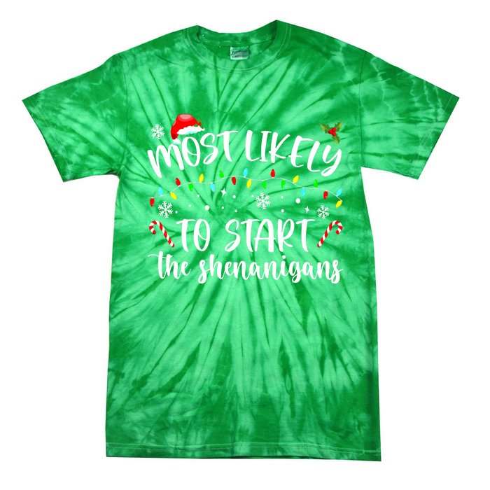 Xmas Most Likely To Start The Shenanigans Candy Cane Christmas Family Gift Tie-Dye T-Shirt