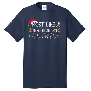 Xmas Most Likely To Sleigh All Day Funny Cute Christmas Tall T-Shirt