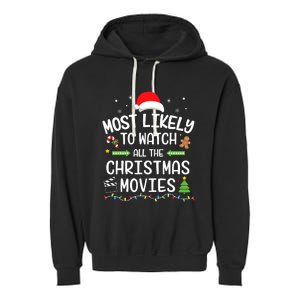 Xmas Most Likely Watch All Christmas Movies Matching Family Garment-Dyed Fleece Hoodie