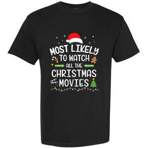 Xmas Most Likely Watch All Christmas Movies Matching Family Garment-Dyed Heavyweight T-Shirt