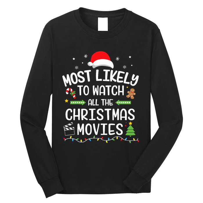 Xmas Most Likely Watch All Christmas Movies Matching Family Long Sleeve Shirt