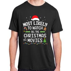 Xmas Most Likely Watch All Christmas Movies Matching Family Adult ChromaSoft Performance T-Shirt