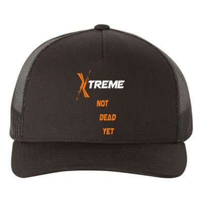 Xtreme Not Dead Yet Yupoong Adult 5-Panel Trucker Hat