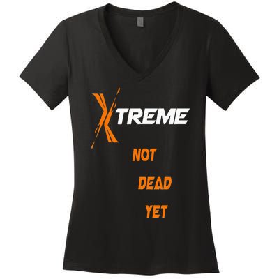 Xtreme Not Dead Yet Women's V-Neck T-Shirt