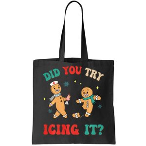 Xmas Nurse Gingerbread Man Did You Try Icing It Tote Bag