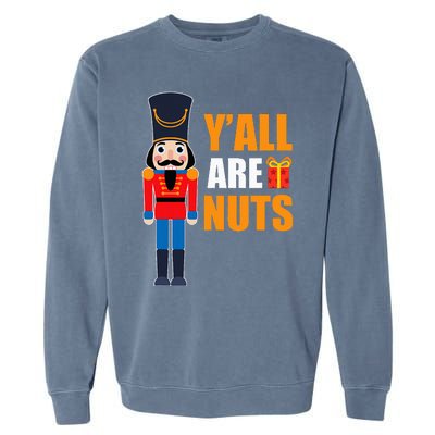 Xmas Nutcracker Saying Fun Quotes Nuts Family Mom Dad Garment-Dyed Sweatshirt