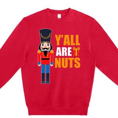 Xmas Nutcracker Saying Fun Quotes Nuts Family Mom Dad Premium Crewneck Sweatshirt