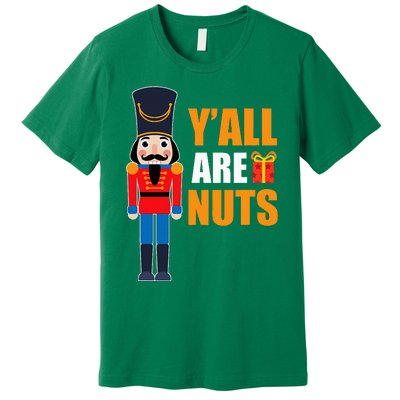 Xmas Nutcracker Saying Fun Quotes Nuts Family Mom Dad Premium T-Shirt