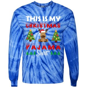 Xmas Pajama This Is My Christmas Pajama Reindeer Funny Gift Tie-Dye Long Sleeve Shirt