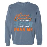 XC Running Cross Country Running Runner Funny XC Quote Garment-Dyed Sweatshirt