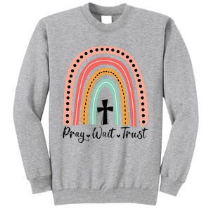 XozL Rainbow Pray Wait Trust Christian Faith Cross Tall Sweatshirt