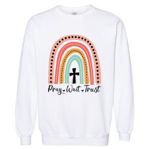 XozL Rainbow Pray Wait Trust Christian Faith Cross Garment-Dyed Sweatshirt