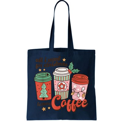 Xmas Shirt All I Want For Christmas Is More Coffee Retro Groovy Funny Tote Bag