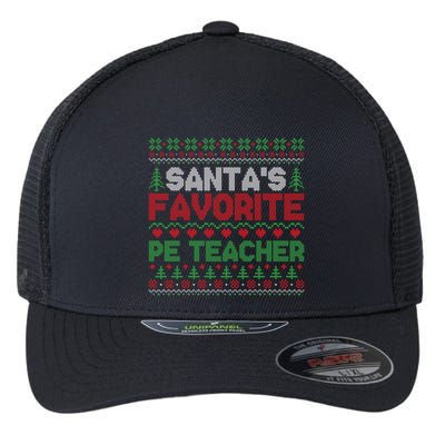 Xmas SantaS Favorite Pe Teacher Cool Ugly Christmas Funny Gift Flexfit Unipanel Trucker Cap