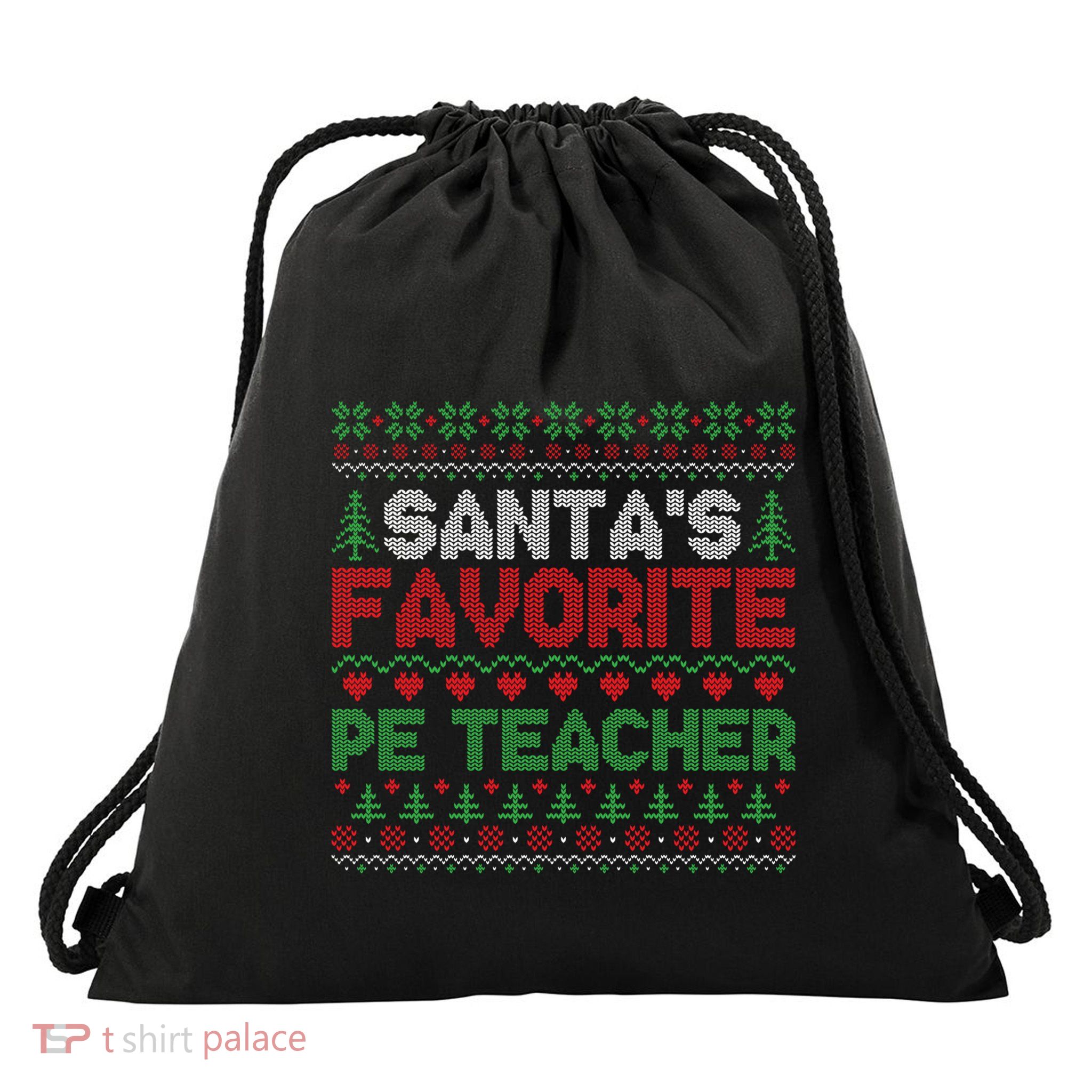 Xmas SantaS Favorite Pe Teacher Cool Ugly Christmas Funny Gift Drawstring Bag