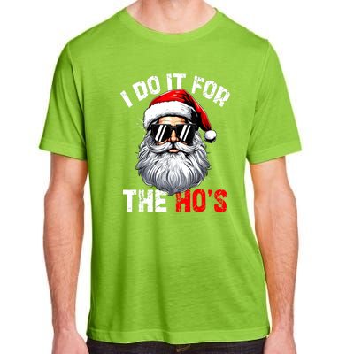 Xmas Santa Face I Do It For The Hos Funny Inappropriate Christmas Gift Adult ChromaSoft Performance T-Shirt