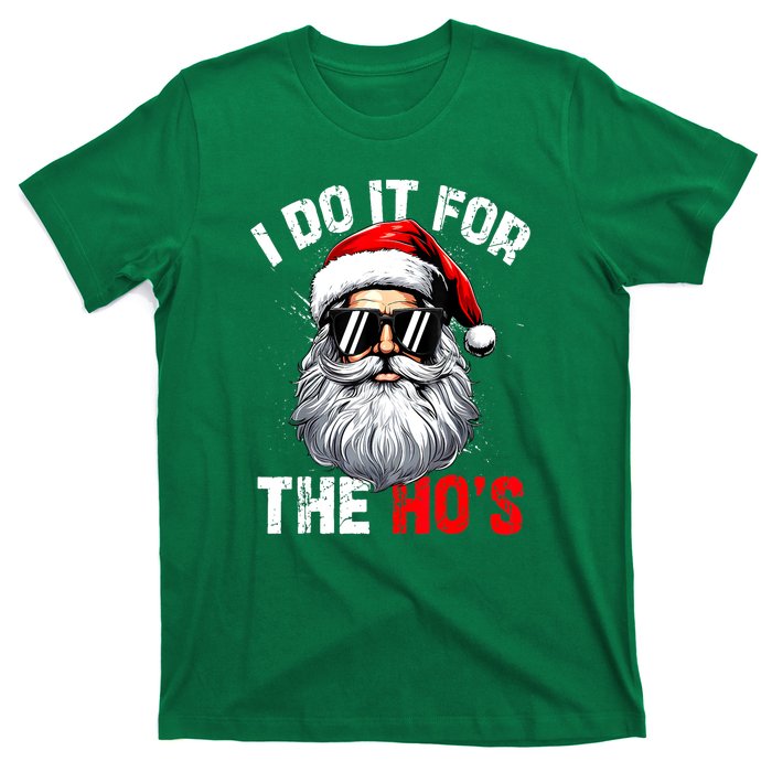 Xmas Santa Face I Do It For The Hos Funny Inappropriate Christmas Gift T-Shirt