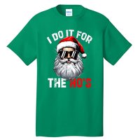 Xmas Santa Face I Do It For The Hos Funny Inappropriate Christmas Gift Tall T-Shirt