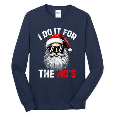 Xmas Santa Face I Do It For The Hos Funny Inappropriate Christmas Gift Tall Long Sleeve T-Shirt