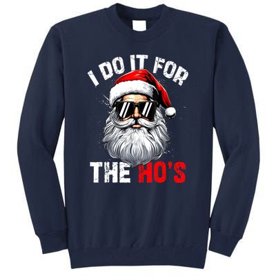 Xmas Santa Face I Do It For The Hos Funny Inappropriate Christmas Gift Tall Sweatshirt