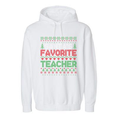 Xmas SantaS Favorite Teacher Funny Ugly Christmas Sweater Funny Gift Garment-Dyed Fleece Hoodie