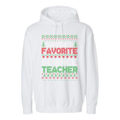 Xmas SantaS Favorite Science Teacher Ugly Christmas Gift Garment-Dyed Fleece Hoodie